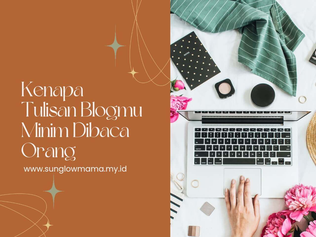 Kenapa Tulisan Blogmu Minim Dibaca Orang - Sunglow Mama